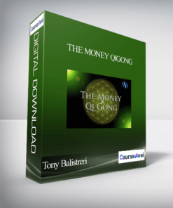 Tony Balistreri - The Money Qigong