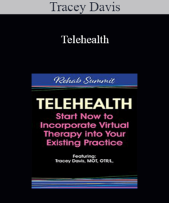 Tracey Davis - Telehealth: Start Now to Incorporate Virtual Therapy into Your Existing Practice