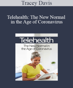 Tracey Davis - Telehealth: The New Normal in the Age of Coronavirus