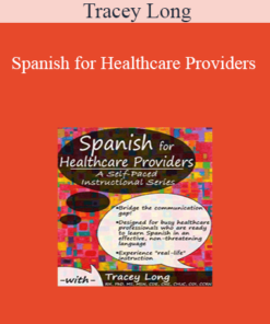 Tracey Long - Spanish for Healthcare Providers: A Self-Paced Instructional Series
