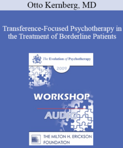 [Audio] EP09 Workshop 01 - Transference-Focused Psychotherapy in the Treatment of Borderline Patients - Otto Kernberg