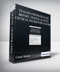Trauma-Informed Care Before. During. & After Critical Incidents: Developing Resilience in Victims & Responders - Carrie Steiner