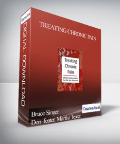 Treating Chronic Pain: Effective interventions you can use tomorrow - Bruce Singer. Don Teater. Martha Teater