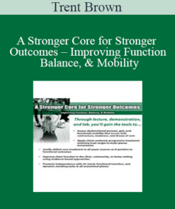 Trent Brown - A Stronger Core for Stronger Outcomes - Improving Function