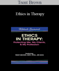 Trent Brown - Ethics in Therapy: Protecting Me