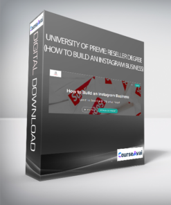 University of Preme: Reseller Degree (How to Build an Instagram Business)