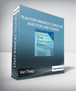 Van Tharp – Peak Performance Course for Investors and Traders