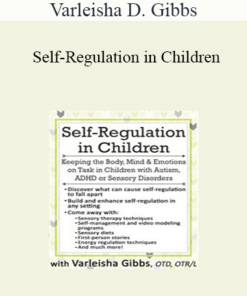 Varleisha D. Gibbs - Self-Regulation in Children: Keeping the Body