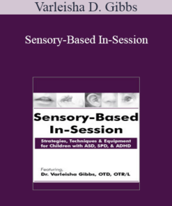 Varleisha D. Gibbs - Sensory-Based In-Session: Strategies