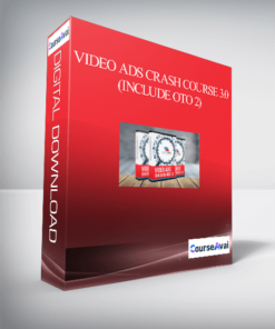 Video Ads Crash Course 3.0 (Include OTO 2)