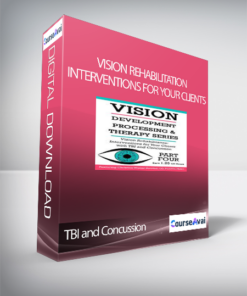 Vision Rehabilitation Interventions for Your Clients with TBI and Concussion