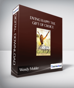 Wendy Mulder - Dying Happy The Gift of Choice