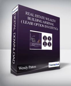 Wendy Patton - Real Estate Wealth Building Arsenal ( Lease Option Investing)