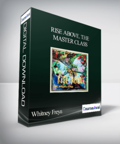 Whitney Freya - Rise Above. The Master Class