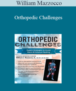 William Mazzocco - Orthopedic Challenges: Expert Strategies to Avoid Harm & Enhance Healing