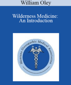William Oley - Wilderness Medicine: An Introduction