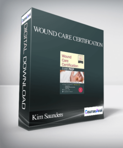 Wound Care Certification: Exam Prep Course with Practice Test & NSN Access - Kim Saunders