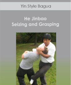 Yin Style Bagua - He Jinbao - Seizing and Grasping