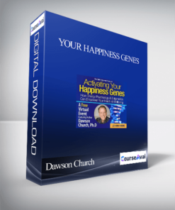 Your Happiness Genes With Dawson Church
