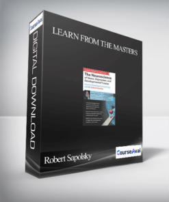 Learn from the Masters: The Neuroscience of Stress. Depression and Developmental Trauma: Connect Physiology to Psychology with Dr. Robert Sapolsky - Robert Sapolsky