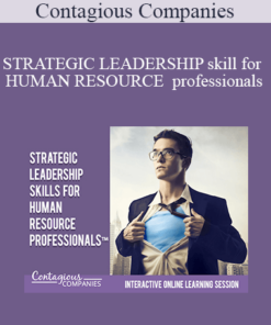 Contagious Companies - STRATEGIC LEADERSHIP SKILLS FOR HUMAN RESOURCE PROFESSIONALS