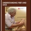 Understanding Feet and Legs - Anatomy Trains - Tom Myers