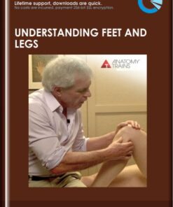 Understanding Feet and Legs  -  Anatomy Trains  -  Tom Myers