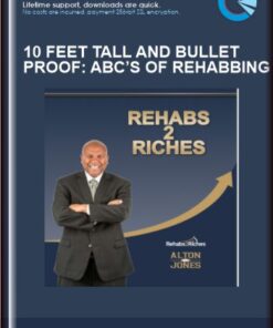 10 Feet Tall and Bullet Proof: ABC’s of Rehabbing  -   Alton Jones