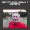 Faster EFT - Weight Loss Make it Work For You - Robert Smith