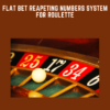 Flat Bet Reapeting Numbers System For Roulette - Izak Matatya
