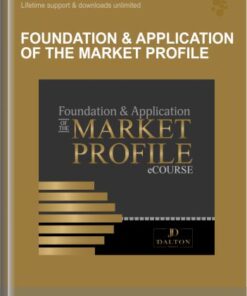 Foundation & Application of the Market Profile  -  Jim Daton