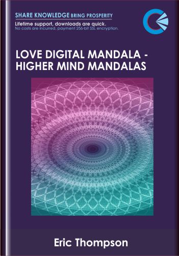 Love Digital Mandala - Higher Mind Mandalas - Eric Thompson