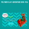 Polymer Clay Adventure 2018 - PCA - Awesome Admin
