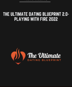 The Ultimate Dating Blueprint 2.0-Playing With Fire 2022 - Alex & Indian PE