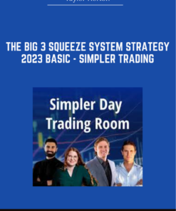 The Big 3 Squeeze System Strategy 2023 Basic - Simpler Trading -Taylor Horton