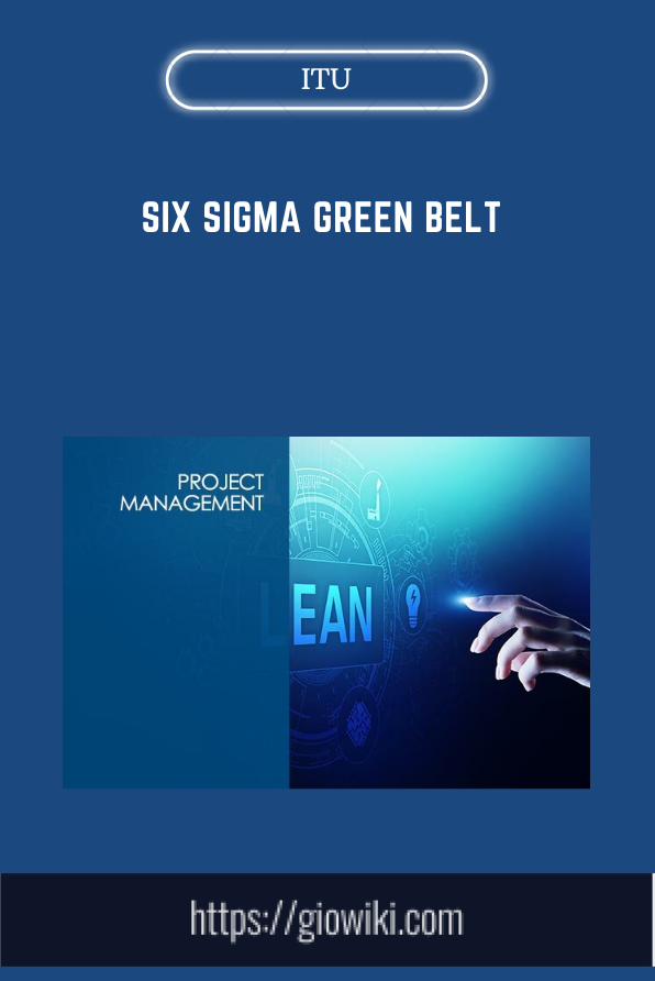 Six Sigma Green Belt - ITU Online