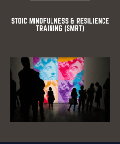 Stoic Mindfulness & Resilience Training (SMRT)  -  Donald Robertson