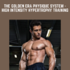 The Golden Era Physique System - High Intensity Hypertrophy Training - Jay Vincent