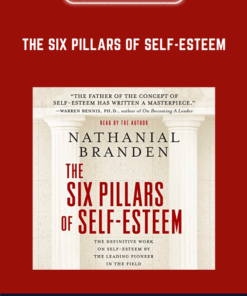 The Six Pillars Of Self - Esteem  -  Nathaniel Branden