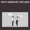 You're a Business Not a Freelancer - Chris Do