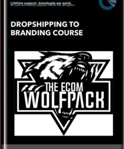 Dropshipping To Branding Course   -  The Ecom Wolf Pack