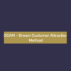 DCAM-Dream Customer Attraction Method Program With Dr Tim Pearce