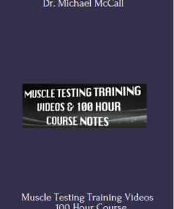 Muscle Testing Training Videos _ 100 Hour Course With Dr. Michael McCall