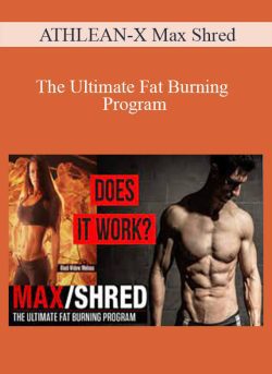 ATHLEAN-X Max Shred – The Ultimate Fat Burning Program