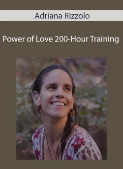 Adriana Rizzolo – Power of Love 200-Hour Training