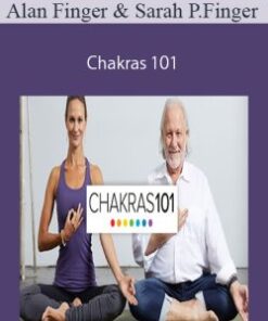 Alan Finger and Sarah Platt-Finger – Chakras 101