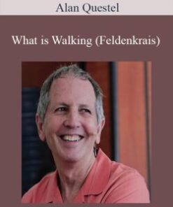 Alan Questel – What is Walking (Feldenkrais)
