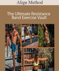 Align Method – The Ultimate Resistance Band Exercise Vault