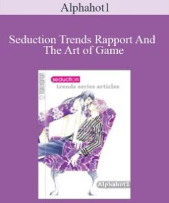 Alphahot1 – Seduction Trends Rapport And The Art of Game