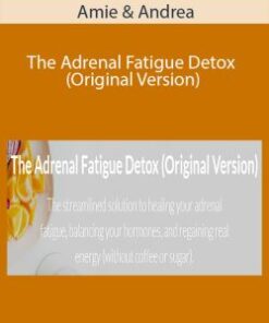 Amie & Andrea – The Adrenal Fatigue Detox (Original Version)